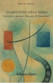 Un'abitudine inesauribile. Scrivere di cinema e film per «Il Manifesto»