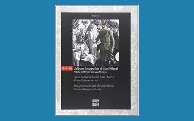 1915-16. L'album fotografico di Karl Pflanzl. Alpiner Referent sul monte Nero