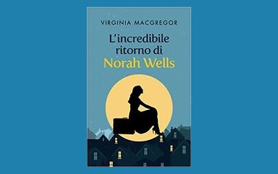 L'incredibile ritorno di Norah Wells