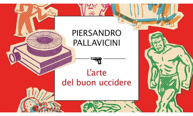 “L'arte del buon uccidere” di Piersandro Pallavicini, un volume esilarante
