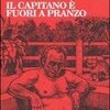 Il capitano è fuori a pranzo