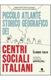Piccolo atlante storico geografico dei centri sociali italiani