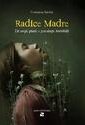 Radice Madre. Di corpi, piante e genealogie invisibili