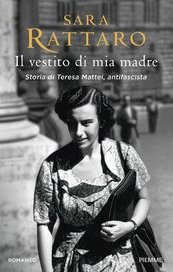 Il vestito di mia madre. Storia di Teresa Mattei, antifascista