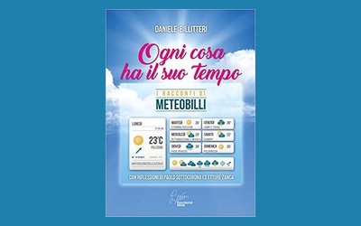 Ogni cosa ha il suo tempo. I racconti di Meteobilli 