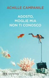 Agosto, moglie mia non ti conosco