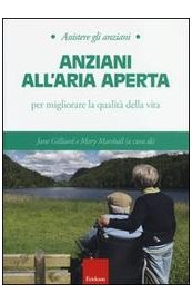 Anziani all'aria aperta. Per migliorare la qualità della vita