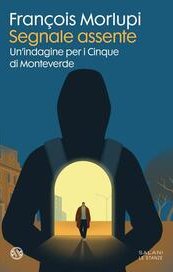 Segnale assente. Un'indagine per i Cinque di Monteverde