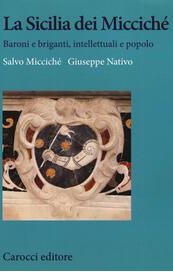 La Sicilia dei Micciché. Baroni e briganti, intellettuali e popolo