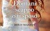 Domani scappo o ti sposo