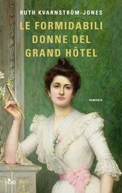 Le formidabili donne del Grand Hôtel