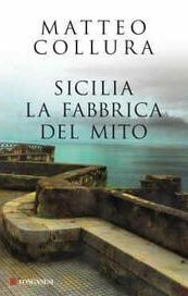 Sicilia. La fabbrica del mito