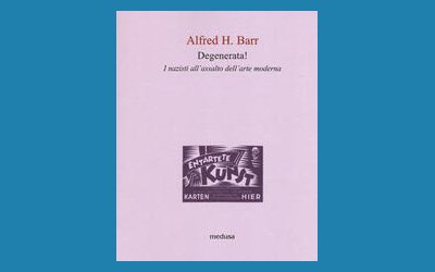 Degenerata! I nazisti all'assalto dell'arte moderna