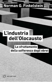 L'industria dell'Olocausto. Lo sfruttamento della sofferenza degli ebrei