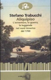 Aliquipiso. L'avventura, la guerra, la leggenda nel nord America del 1700