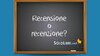 Recensione o recenzione: come si scrive