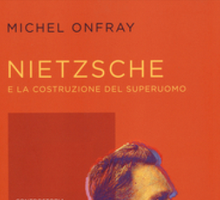 Nietzsche e la costruzione del superuomo