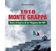 1918 Monte Grappa. Diario di Guerra di un “Ragazzo del '99”