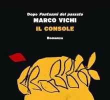 Il console: intervista a Marco Vichi sul nuovo romanzo