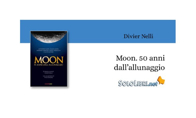 "Moon" a cura di Divier Nelli celebra i cinquant'anni dallo storico allunaggio