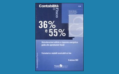 36% e 55% - Ristrutturazioni edilizie e risparmio energetico: guida alle agevolazioni fiscali di G. Bonavia - F. Dal Porto