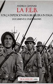La F.E.B. Força Expedicionária Brasileira in Italia. Documenti e studi 1944-1945