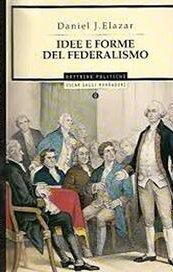 Idee e forme del federalismo