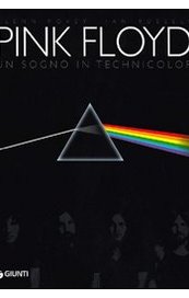 Pink Floyd. Un sogno in technicolor