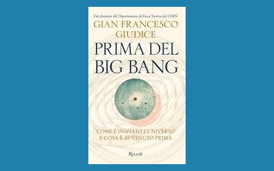 Prima del Big Bang. Come è iniziato l'universo e cosa è avvenuto prima