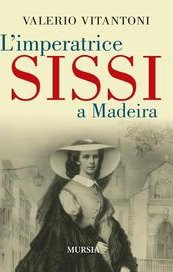 L'imperatrice Sissi a Madeira