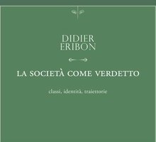 La società come verdetto. Classi, identità, traiettorie