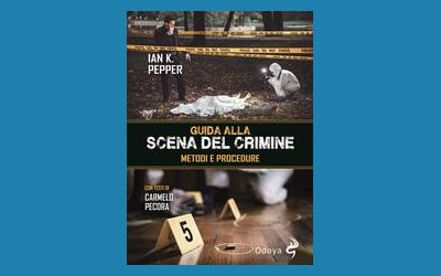 Guida alla scena del crimine. Metodi e procedure
