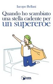 Quando ho scambiato una stella cadente per un supereroe