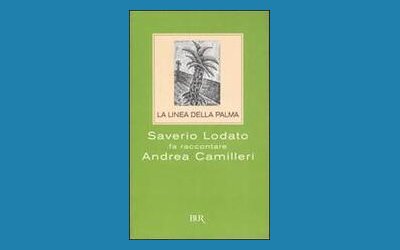 La linea della palma. Saverio Lodato fa raccontare Andrea Camilleri
