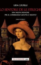 Lo sentore de le streghe. Una nuova indagine per il commissario Ludovico Ariosto