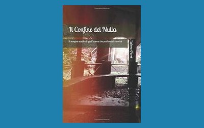 Il Confine del Nulla. Il margine sottile di quell'istante che profuma di eternità