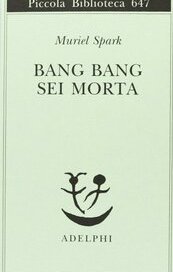 Bang bang sei morta