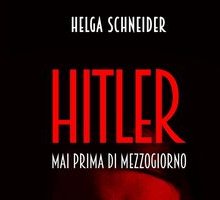 Hitler. Mai prima di mezzogiorno