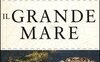 Il Grande Mare. Storia del Mediterraneo