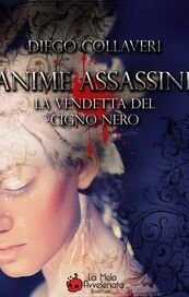 Anime Assassine. La vendetta del cigno nero