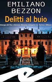 Delitti al buio: Giorgia del Rio e Doriana Messina indagano tra Torino e Milano