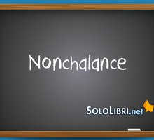 Nonchalance: significato e pronuncia
