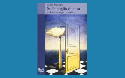 Sulla soglia di casa. Abitare tra sogno e realtà