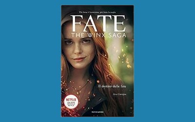 Fate. The Winx saga. Il destino delle fate