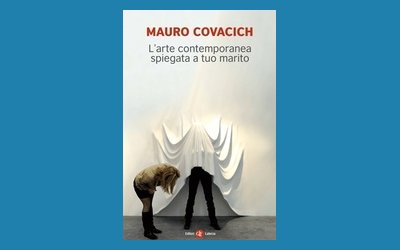 L'arte contemporanea spiegata a tuo marito