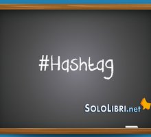 Hashtag: cosa sono e quali sono i più famosi?