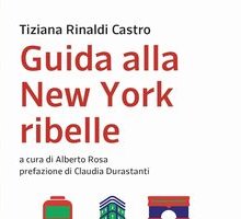 Guida alla New York ribelle