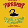 Perché? 100 storie di filosofi per ragazzi curiosi