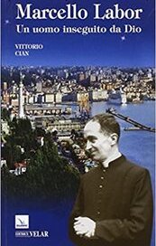 Marcello Labor. Un uomo inseguito da Dio