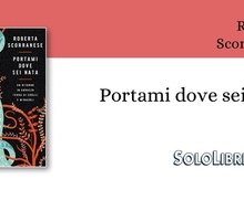 Roberta Scorranese presenta a Roma "Portami dove sei nata" 
